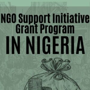 ₦5 million NGO Support Initiative Grant Program | How To Apply for the grant