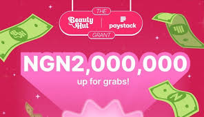 Paystack Grant Program 2025 (with BeautyHut) for Young Entrepreneurs: Your Gateway to Business Success