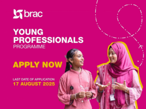 BRAC Young Professionals Programme (YPP) 2025: A Global Launchpad for Purpose-Driven Leaders